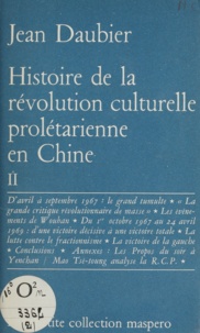 Jean Daubier - Histoire de la révolution culturelle prolétarienne en Chine (2) - 1965-1969.
