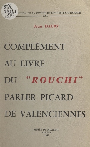 Complément au Livre du Rouchi. Parler picard de Valenciennes