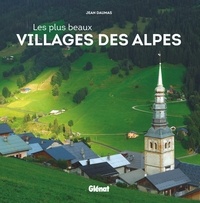 Jean Daumas - Les plus beaux villages des Alpes.