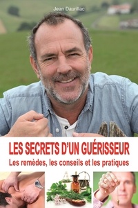 Jean Daurillac - Les secrets d'un guérisseur.