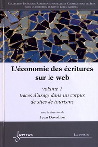 Jean Davallon - L'économie des écritures sur le web - Volume 1, Traces d'usage dans un corpus de sites de tourisme.
