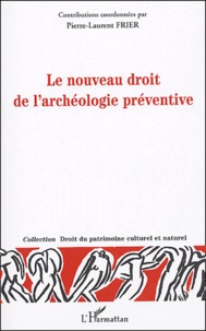 Jean-David Dreyfus et Emmanuel De Crouy-Chanel - Le nouveau droit de l'archéologie préventive.