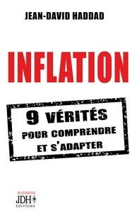 Jean-David Haddad - Inflation - 9 vérités pour comprendre et s'adapter !.