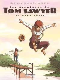 Jean-David Morvan et Frédérique Voulyzé - Les aventures de Tom Sawyer.