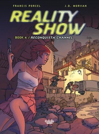 Jean-David Morvan et Francis Porcel - Reality Show Tome 4 : Reconquista Channel.