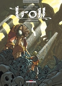 Jean-David Morvan et Thomas Labourot - Troll Tome 6 : La Victoire en pleurant.