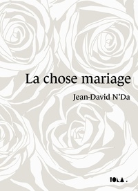 Jean-David N'Da - LA CHOSE MARIAGE.