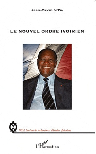 Jean-David N'Da - Le nouvel ordre ivoirien.