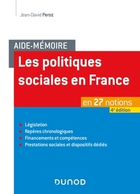 Jean-David Peroz - Aide-mémoire - Les politiques sociales en France - 4e éd. - en 27 notions.