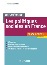 Jean-David Peroz - Aide-mémoire - Les politiques sociales en France - 5e éd. - en 27 notions.