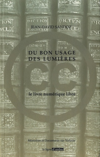 Jean-David Sandoz - Du bon usage des Lumières - Le livre numérique libre.