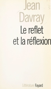 Jean Davray - Le reflet et la réflexion.