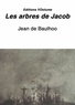 Jean de Baulhoo - Les arbres de Jacob.