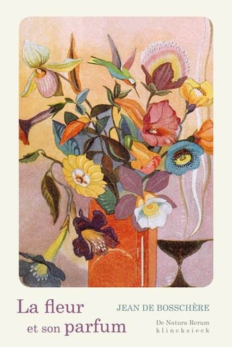 Jean de Boschère - La fleur et son parfum.