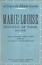 Jean de Bourgoing et Marcel Thiébaut - Le cœur de Marie-Louise - Marie-Louise, duchesse de Parme, 1814-1821. Lettres et documents oubliés et inédits.