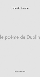 Jean de Breyne - Le poème de Dublin.