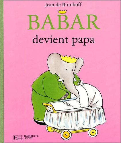 Jean de Brunhoff - Babar devient papa.