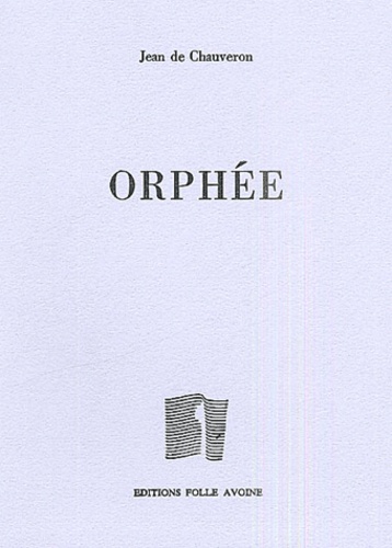 Jean de Chauveron - Orphée.