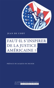 Jean De Codt - Faut-il s'inspirer de la justice américaine.