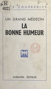 Jean de Courberive - La bonne humeur : un grand médecin.