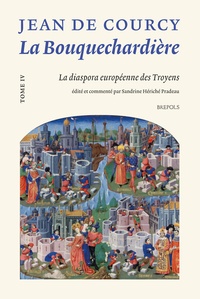 Jean de Courcy - La Bouquechardière Tome 4 : La diaspora des Troyens.