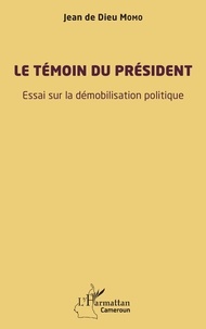 Téléchargement gratuit d'ebooks audio Le témoin du président  - Essai sur la démobilisation politique