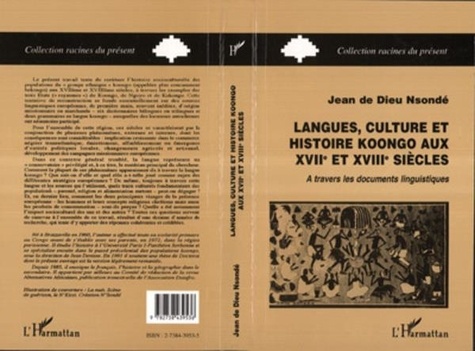Jean de Dieu Nsondé - Langues, culture et histoire koongo aux XVIIe et XVIIIe siècles - À travers les documents linguistiques....