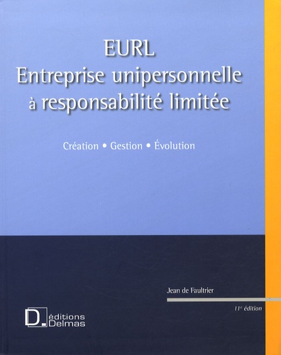 Jean de Faultrier et Patrick Roquet - EURL (Entreprise Unipersonnelle à Responsabilité Limitée) - Création, gestion, évolution.