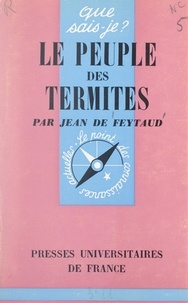 Jean de Feytaud et  Collectif - Le peuple des termites.