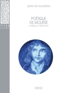 Téléchargez des livres epub pour ipad Poétique de Molière : comédie et répétition 9782600005746