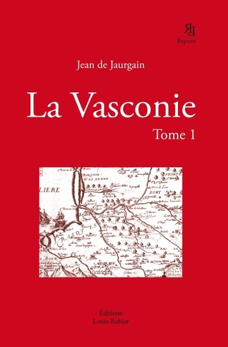 Jean de Jaurgain - La Vasconie - Tome 1.