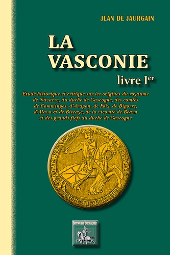 La Vasconie. Tome 1er