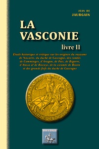 Jean de Jaurgain - La Vasconie - Tome 2.