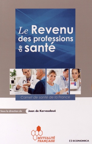 Jean de Kervasdoué - Le revenu des professions de santé - Carnet de santé de la France.