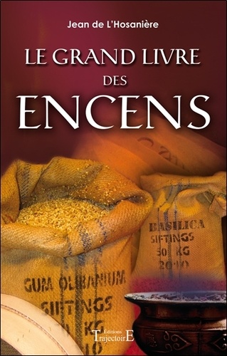 Jean de L'Hosannière - Le Grand Livre Des Encens.
