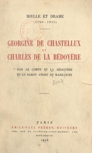 Jean de La Bédoyère et André de Maricourt - Georgine de Chastellux et Charles de La Bédoyère : idylle et drame, 1790-1815.