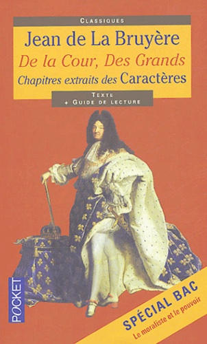 Jean de La Bruyère et Claude Aziza - De la Cour, Des Grands - Chapitres extraits des Caractères.