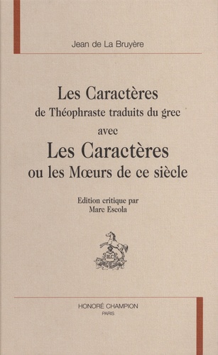 Les Caractères de Théophraste traduits du grec avec Les Caractères ou les Moeurs de ce siècle
