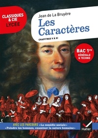 Jean de La Bruyère - Les Caractères, livres V à XI - Suivi des parcours "La comédie sociale" et "Peindre les hommes".