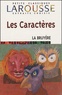 Jean de La Bruyère - Les Caractères ou les Moeurs de ce siècle.