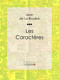 Jean de La Bruyère et  Ligaran - Les Caractères.