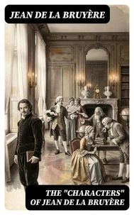 The "Characters" of Jean de La Bruyère