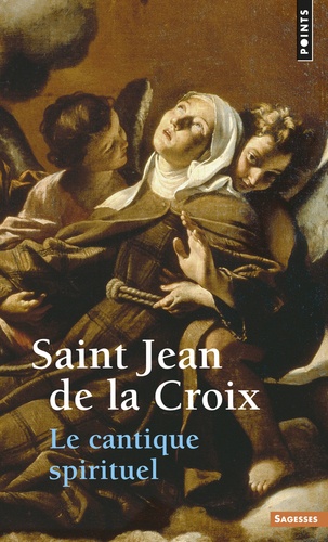  Jean de la Croix - Le cantique spirituel.