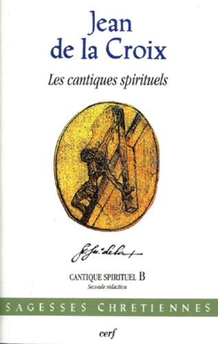 LES CANTIQUES SPIRITUELS. - A et B de Jean de la Croix - Livre - Decitre
