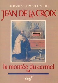  Jean de la Croix - Montee Du Carmel. Tome 2.