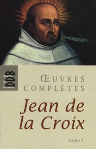  Jean de la Croix - Oeuvres complètes - Tome 1.