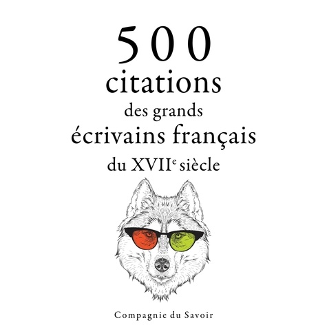 Jean de La Fontaine et Jean de la Bruyère - 500 citations des grands écrivains français du 17ème siècle.