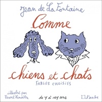 Jean de La Fontaine - Comme chiens et chats - Fables choisies.