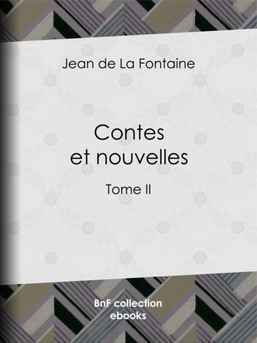 Contes et Nouvelles. Tome II