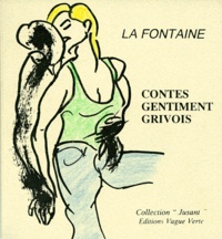 Jean de La Fontaine - Contes Gentiment Grivois. "Choix De Contes Et Nouvelles En Vers".